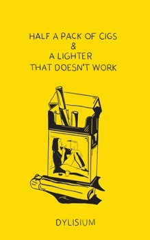 Paperback Half a Pack of Cigs and a Lighter that Doesn't Work Book