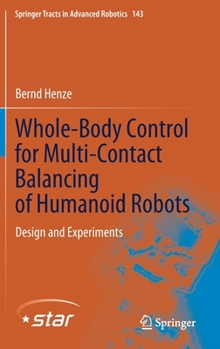 Hardcover Whole-Body Control for Multi-Contact Balancing of Humanoid Robots: Design and Experiments Book
