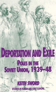 Hardcover Deportation and Exile: Poles in the Soviet Union, 1939-48 Book