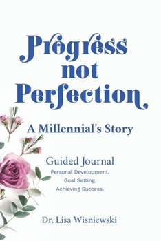 Paperback Progress Not Perfection: A Millennial's Story Book