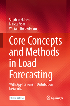 Hardcover Core Concepts and Methods in Load Forecasting: With Applications in Distribution Networks Book