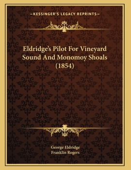 Paperback Eldridge's Pilot For Vineyard Sound And Monomoy Shoals (1854) Book