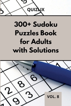 Paperback 300+ Sudoku Puzzles Book for Adults with Solutions VOL 8: Easy Enigma Sudoku for Beginners, Intermediate and Advanced. Book