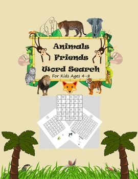 Paperback Animals Friends Word Search For Kids Ages 4-8: 101 Fun Word Search Puzzles for Clever Kids 4-8 (kids activity books) Book