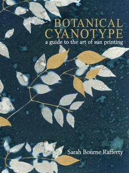 Hardcover Botanical Cyanotype: A Guide to the Art of Sun Printing Book