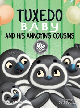 Hardcover Tuxedo Baby and His Annoying Cousins: A Young Penguin Learns Family is Everything Book