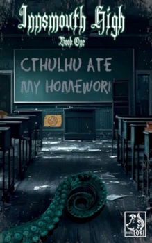 Paperback Innsmouth High: Cthulhu Ate My Homework Book