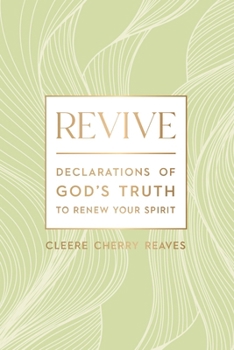 Hardcover Revive: Declarations of God's Truth to Renew Your Spirit Book