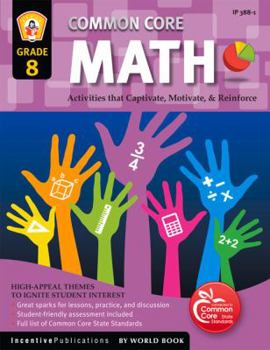 Paperback Common Core Math Grade 8: Activities That Captivate, Motivate, & Reinforce Book