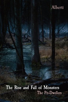 Paperback The Rise and Fall of Monsters: The Pit-Dwellers [Large Print] Book