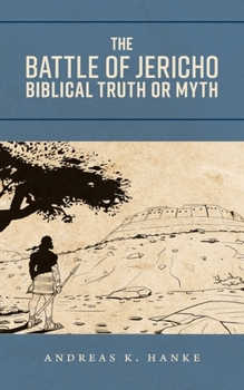 Paperback The Battle of Jericho: Biblical Truth or Myth Book