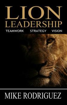 Hardcover Lion Leadership: Teamwork, Strategy, Vision Book