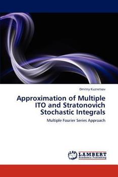 Paperback Approximation of Multiple Ito and Stratonovich Stochastic Integrals Book