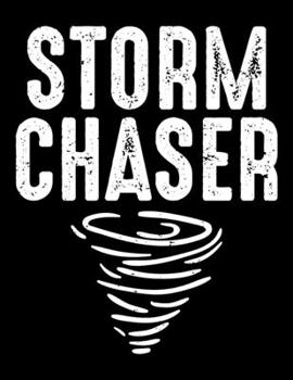 Paperback Storm Chaser: Funny Storm & Tornado Chasing Blank Sketchbook to Draw and Paint (110 Empty Pages, 8.5" x 11") Book