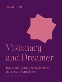 Paperback Visionary and Dreamer: Two Poetic Painters: Samuel Palmer and Edward Burne-Jones Book