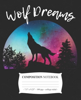 Paperback WOLF DREAMS Composition Notebook: College Ruled School Journal Diary Love Wolves Girl Gift Book