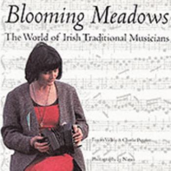 Paperback Blooming Meadows: The World of Irish Traditional Musicians Book