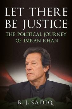 Paperback Let There Be Justice: The Political Journey of Imran Khan Book