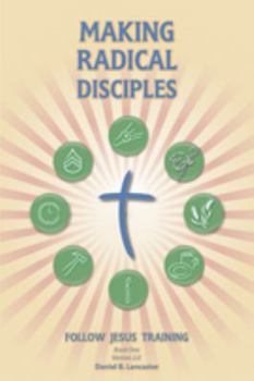 Making Radical Disciples - Book  of the Follow Jesus Training