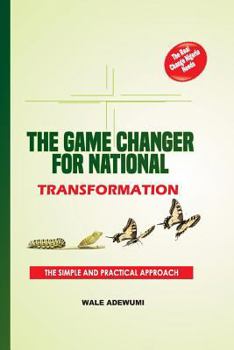 Paperback The Game Changer for National Transformation: The Real Change Nigeria Needs Book