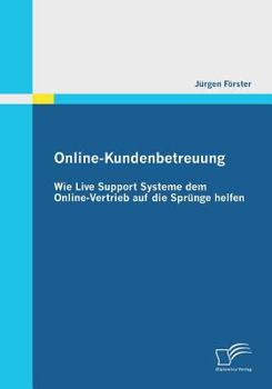 Paperback Online-Kundenbetreuung: Wie Live Support Systeme dem Online-Vertrieb auf die Sprünge helfen [German] Book