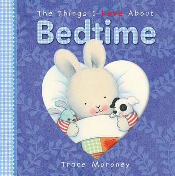 Board book The Things I Love about Bedtime: Junior Board Edition Book