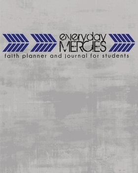 Paperback Everyday Mercies: Faith Planner and Journal for Students Book