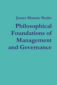 Paperback Philosophical Foundations of Management and Governance Book
