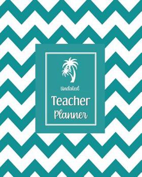 Undated Teacher Planner: with Gradebook, Weekly and Monthly layouts sea green