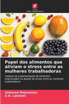 Papel dos alimentos que aliviam o stress entre as mulheres trabalhadoras (Portuguese Edition)