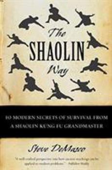 Paperback The Shaolin Way: 10 Modern Secrets of Survival from a Shaolin Kung Fu Grandmaster Book