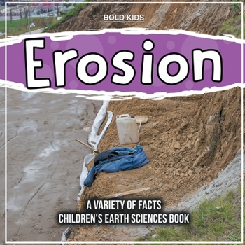 Paperback Erosion A Variety Of Facts Children's Earth Sciences Book