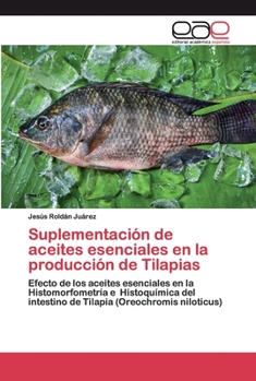Paperback Suplementación de aceites esenciales en la producción de Tilapias [Spanish] Book