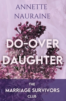 Do Over Daughter: A Marriage Survivors Club Book