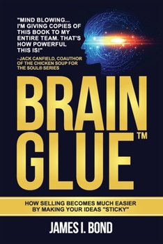 Paperback Brain Glue - How Selling Becomes Much Easier By Making Your Ideas "Sticky" Book