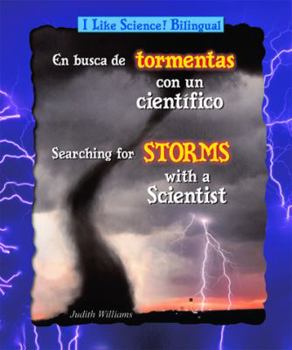 En Busca de Tormentas con un Científico / Searching for Storms with a Scientist - Book  of the I Like Science! Bilingual