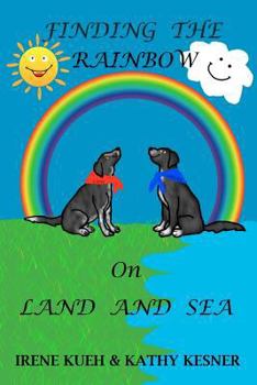 Paperback Finding The Rainbow On Land And Sea Book