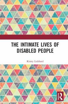 Hardcover The Intimate Lives of Disabled People Book