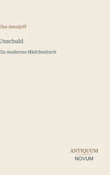Hardcover Unschuld: Ein modernes Mädchenbuch [German] Book