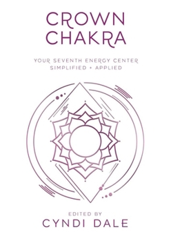 Crown Chakra (Llewellyn's Chakra Essentials, 7)