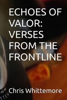 Paperback Echoes of Valor: Verses from the Frontline Book