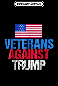 Composition Notebook: Veterans Against Donald Trump  Journal/Notebook Blank Lined Ruled 6x9 100 Pages