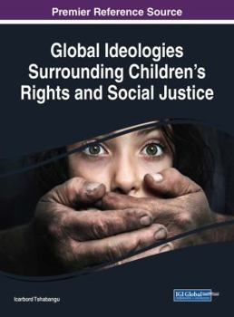 Hardcover Global Ideologies Surrounding Children's Rights and Social Justice Book