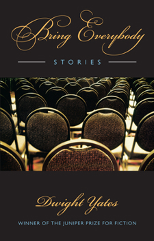 Bring Everybody: Stories - Book  of the Juniper Prize for Fiction