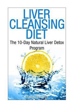 Paperback Liver Cleansing Diet: The 10-Day Natural Liver Detox Program Book