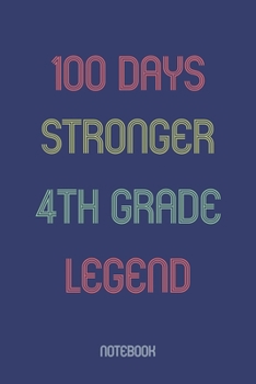 Paperback 100 Days Stronger 4th Grade Legend: Notebook Book
