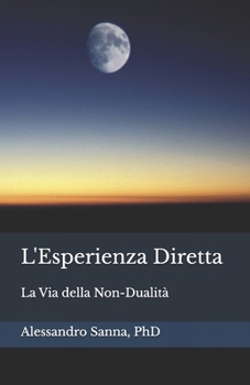 Paperback L'Esperienza Diretta: La Via della Non-Dualità [Italian] Book