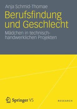 Paperback Berufsfindung Und Geschlecht: Mädchen in Technisch-Handwerklichen Projekten [German] Book