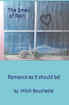 Paperback The Smell of Rain: Romance as it Should Be Book