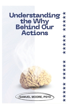 Understanding the Why Behind Our Actions: "The Hidden Motivations That Drive Us"